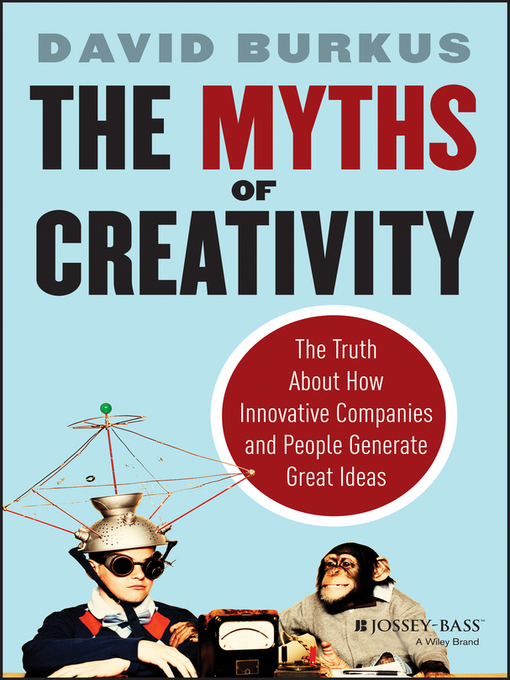 Title details for The Myths of Creativity by David Burkus - Available